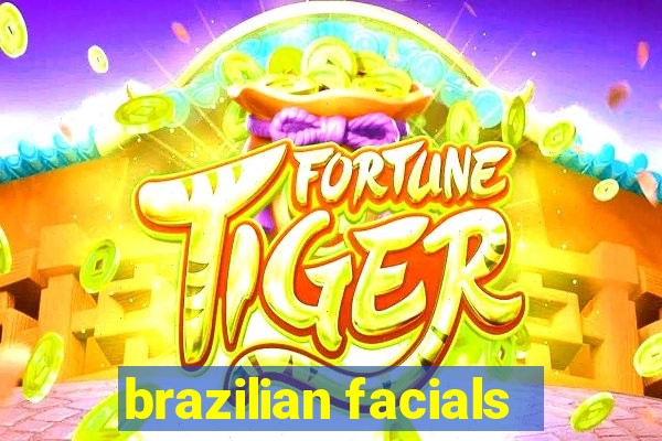 brazilian facials